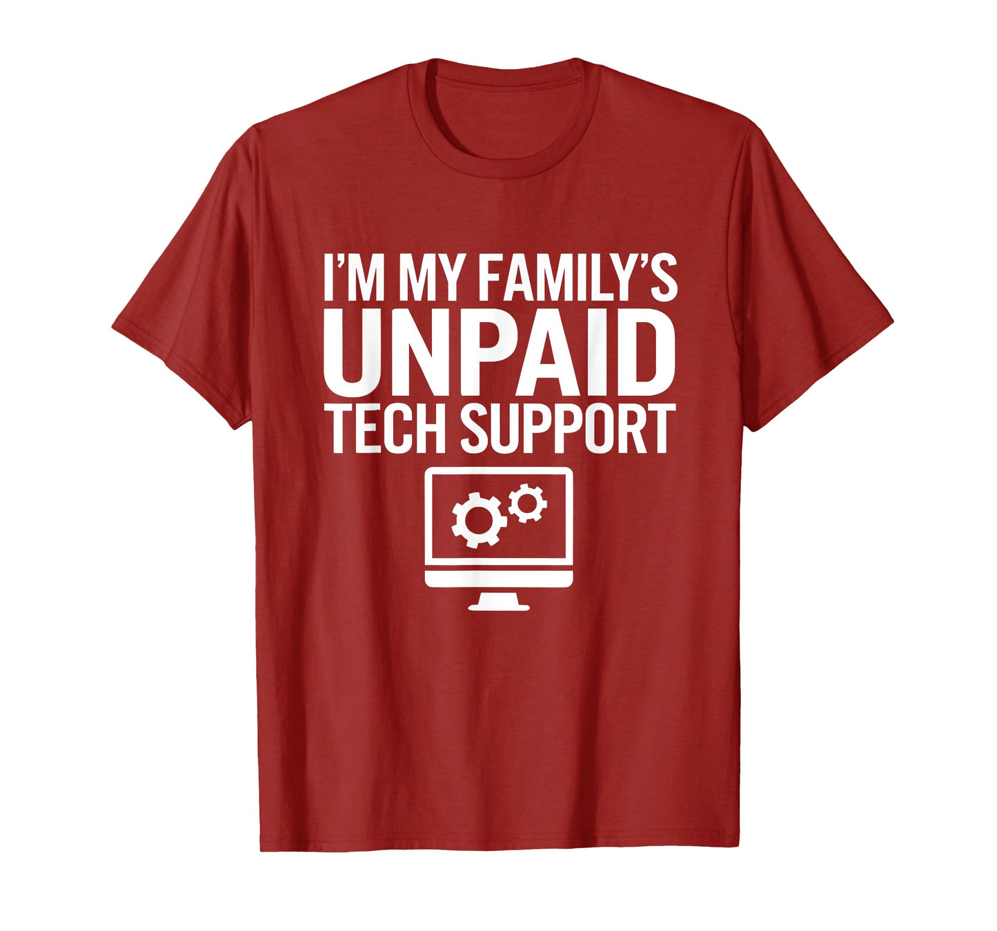 I'm My Family's Unpaid Tech Support Funny Computer Engineer T-Shirt