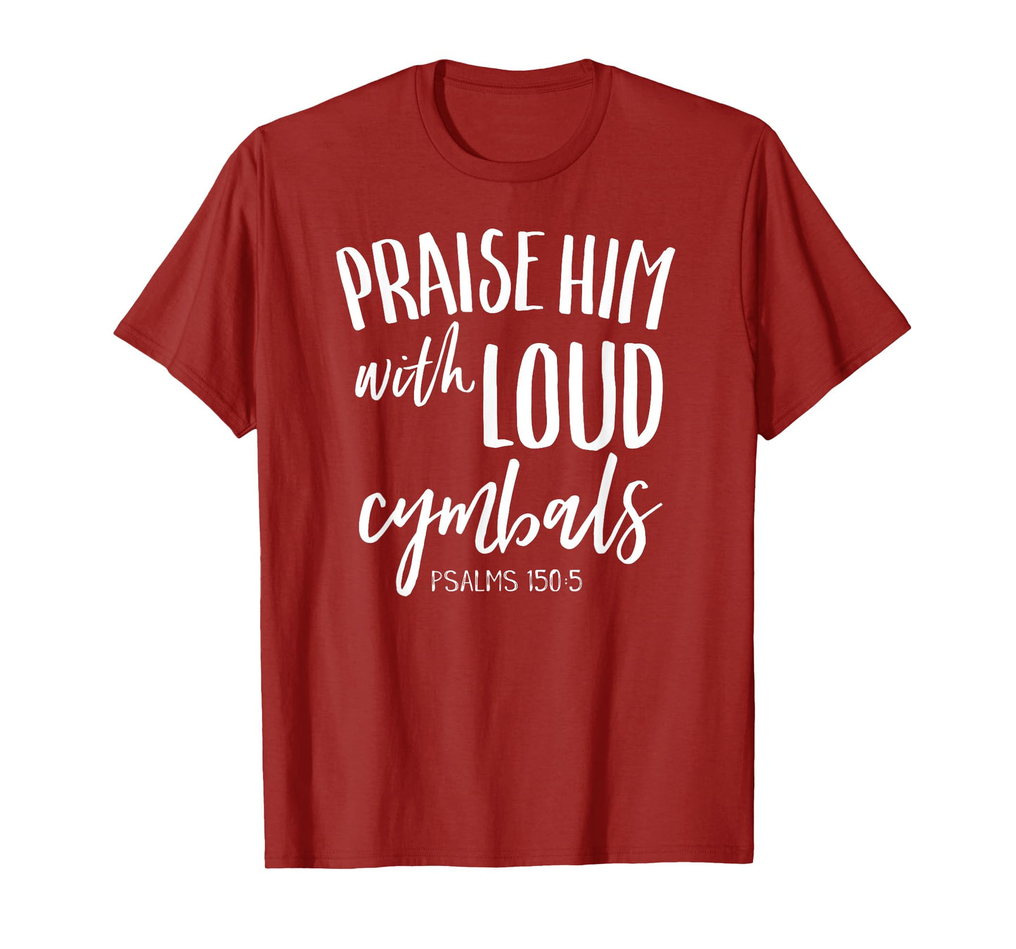 Praise Him With Loud Cymbals Shirt Christian Drummer Worship
