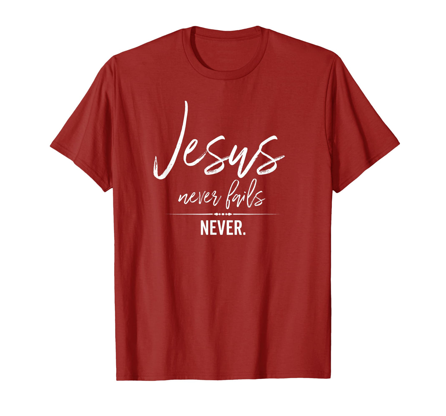 Jesus Never Fails Christian Shirt Cute Trust God Worship Tee