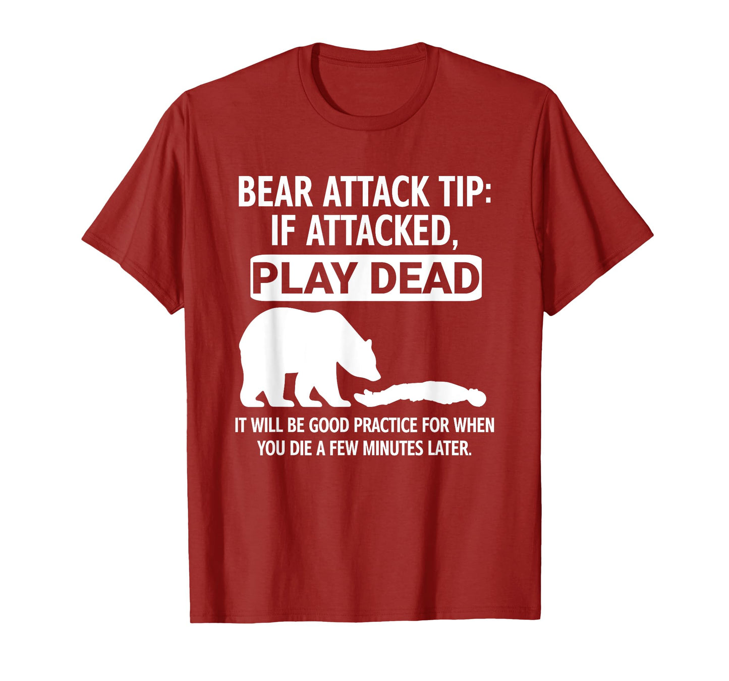 Bear Attack Tip If Attacked Play Dead, Funny, Jokes T-Shirt
