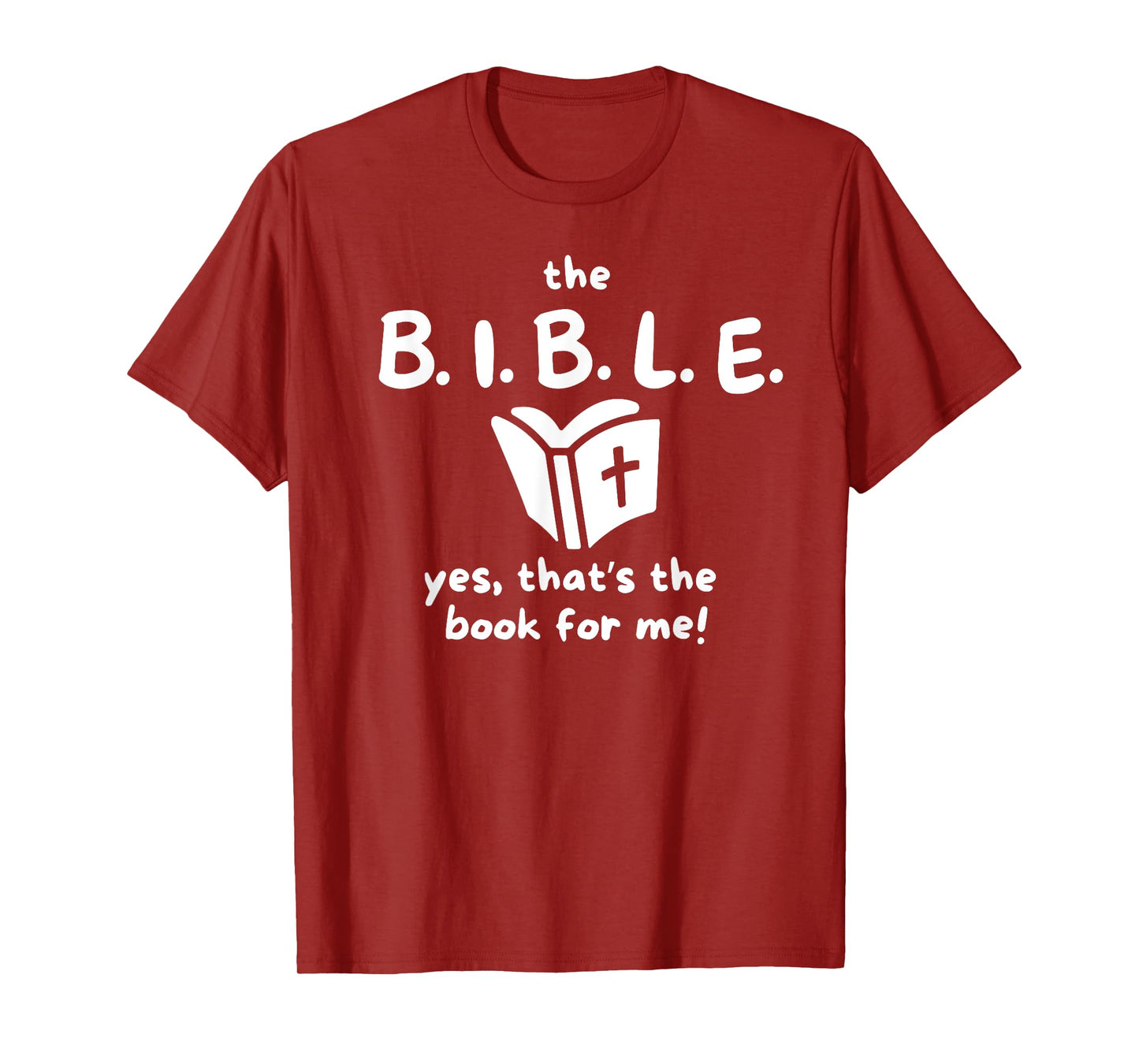 The B.I.B.L.E. yes That's The Book for me! T-Shirt