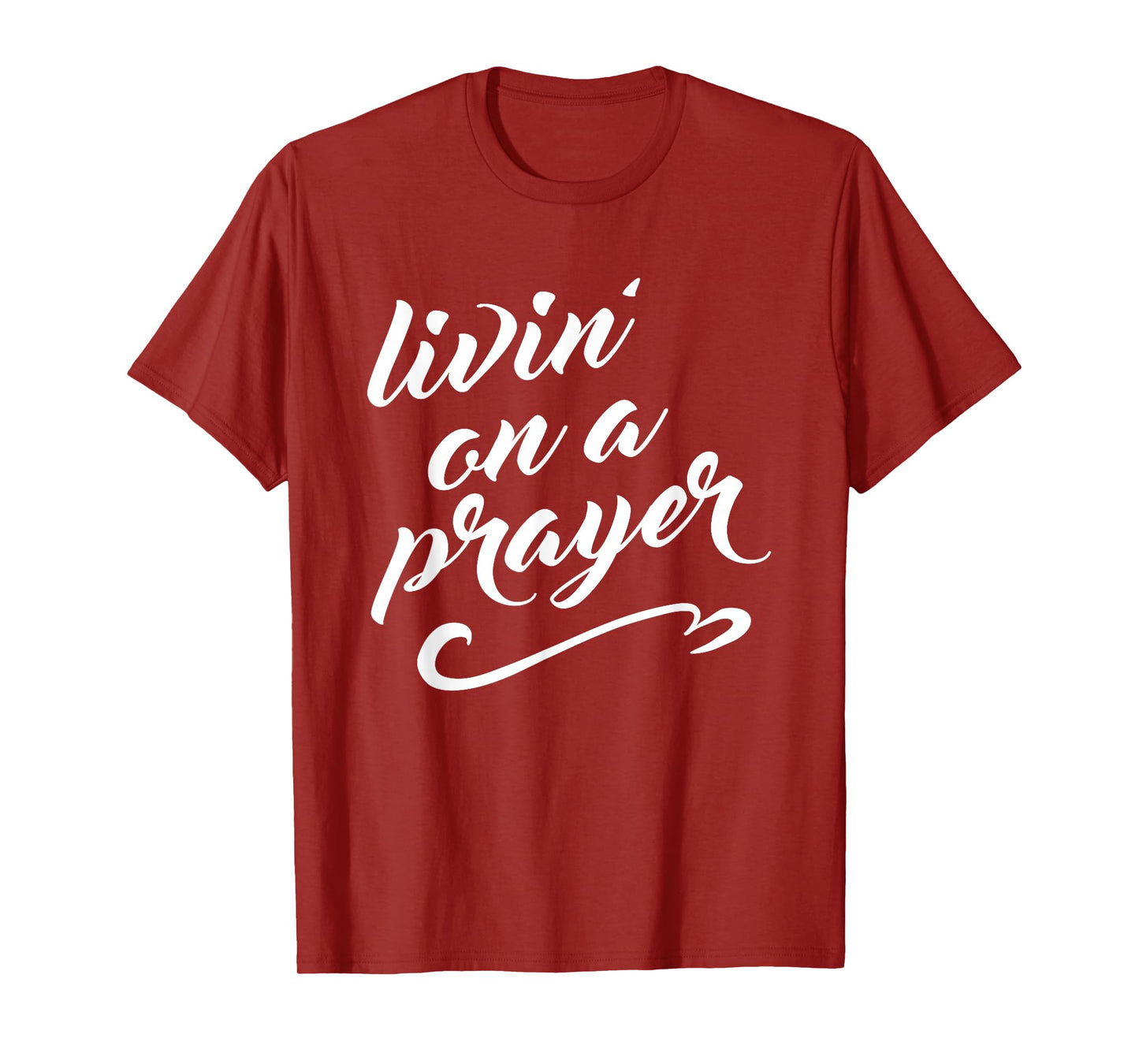 Livin on a Prayer T-Shirt