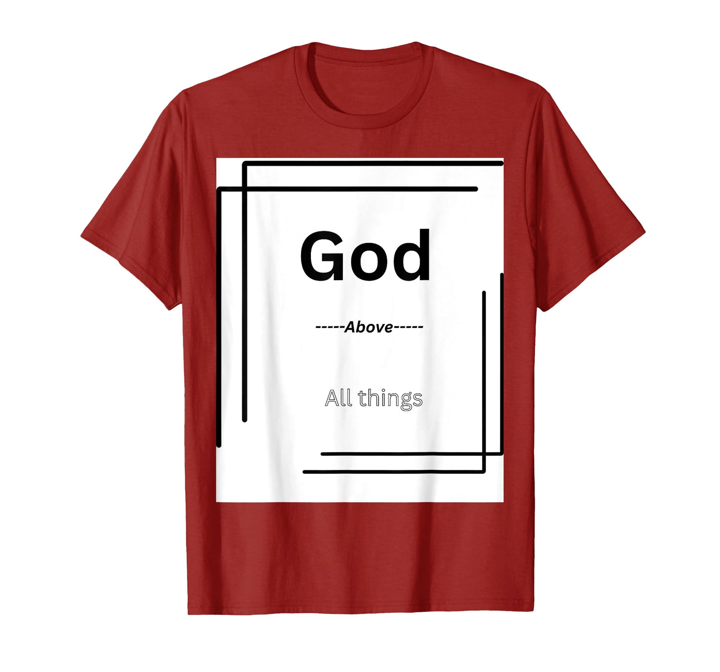 God Above All Things - Inspiring Faith T-Shirt