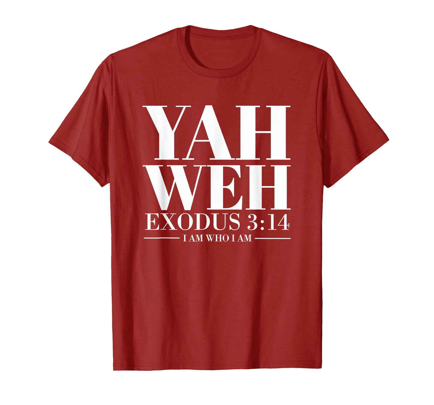 Yahweh Statement Text Christian Exodus 3:14 I Am Who I Am T-Shirt