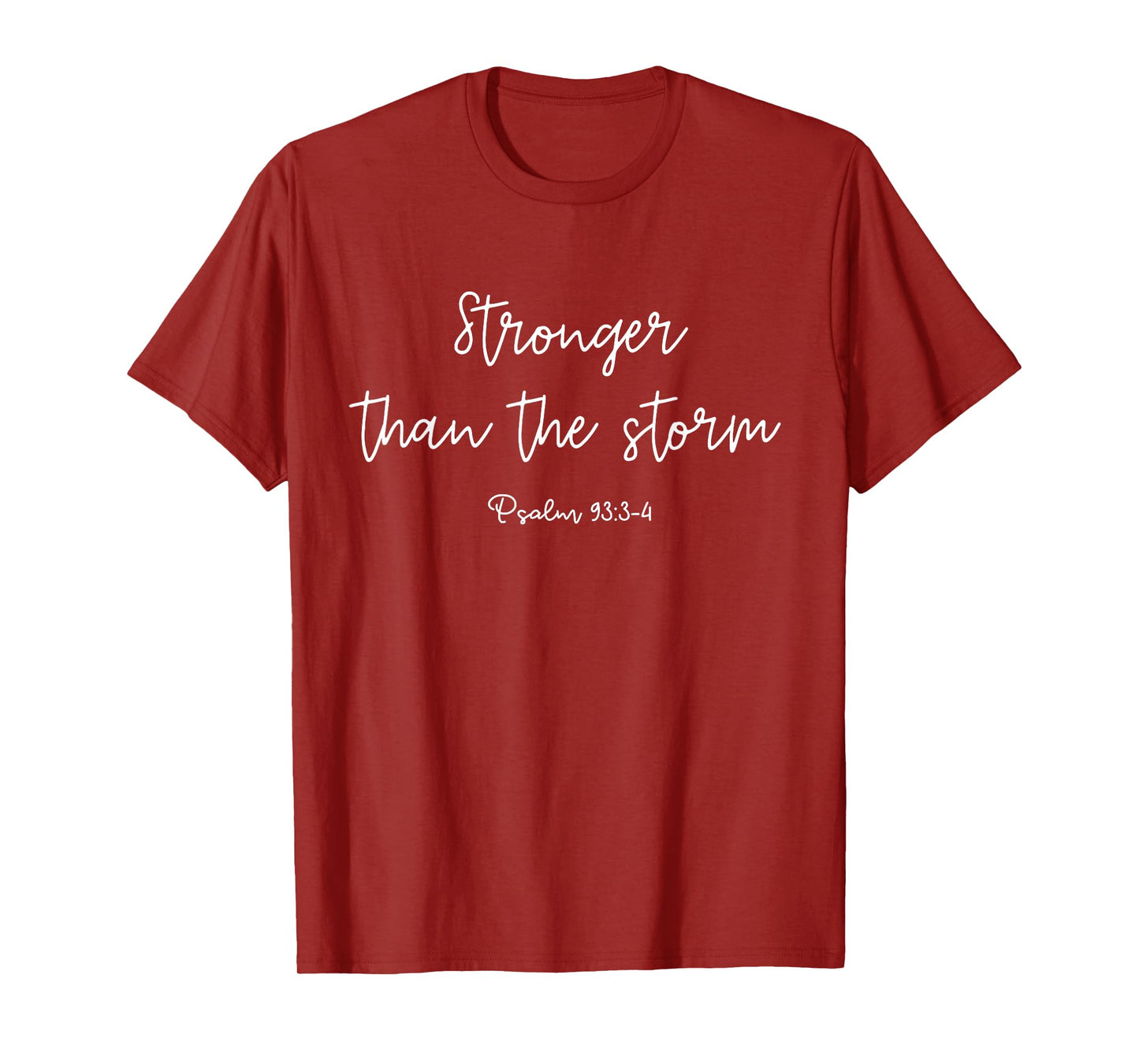Christian Women, Stronger Than the Storm, Psalm-93:3-4 T-Shirt
