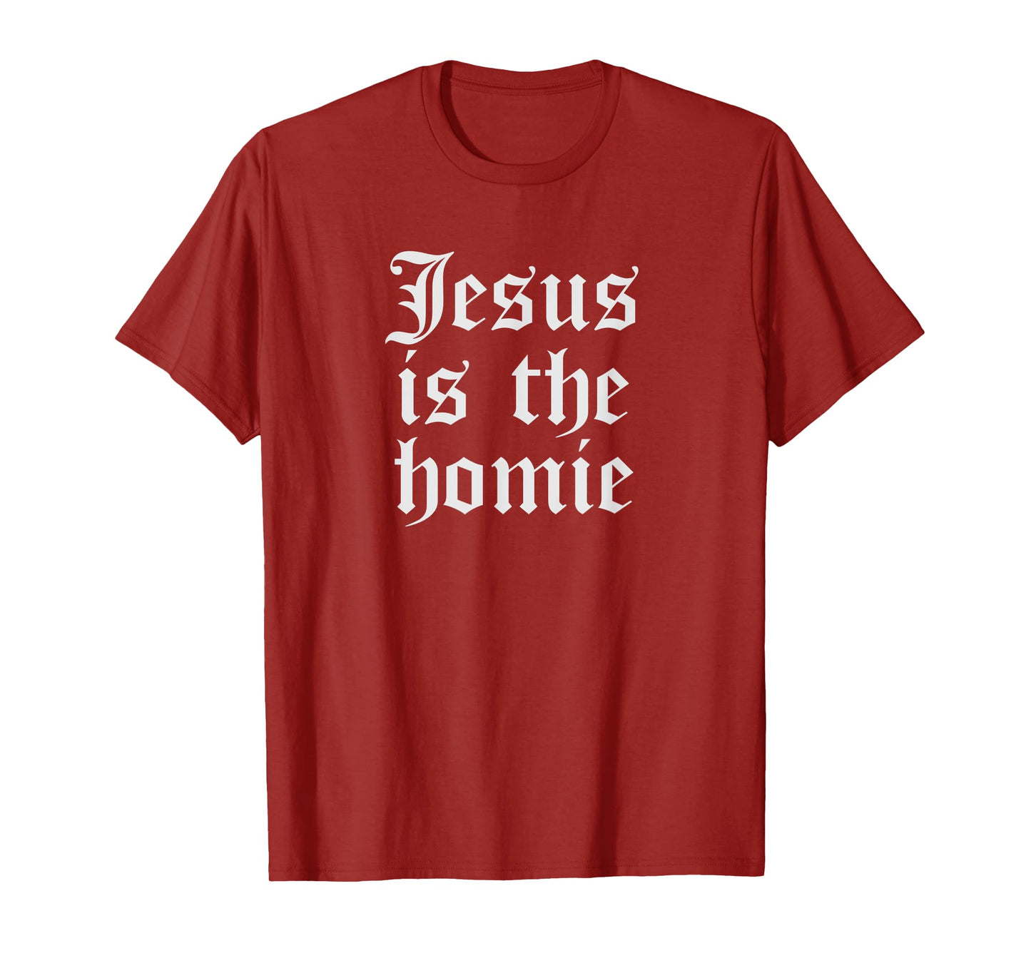 Funny Cholo Clothing For Men Chicano Mexican Jesus Is Homie T-Shirt