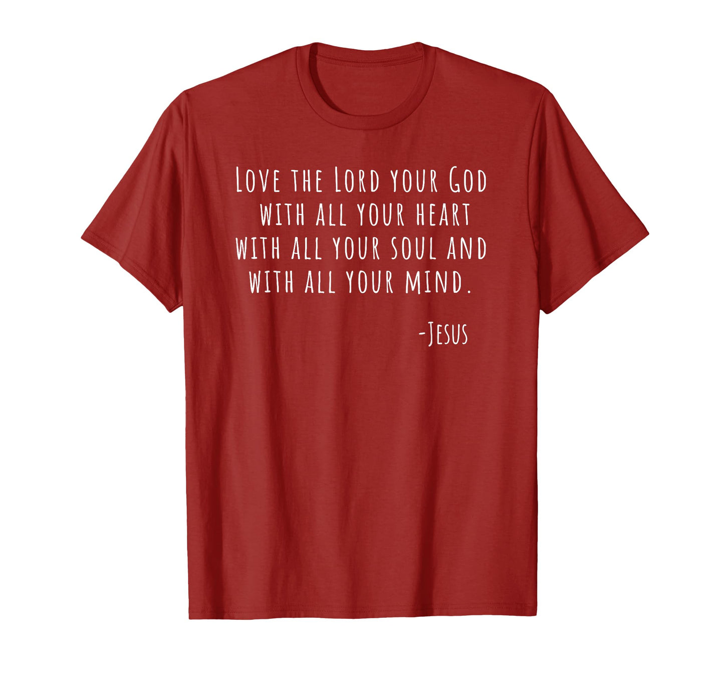Love The Lord Your God Jesus Matthew 22 37 Bible T-Shirt