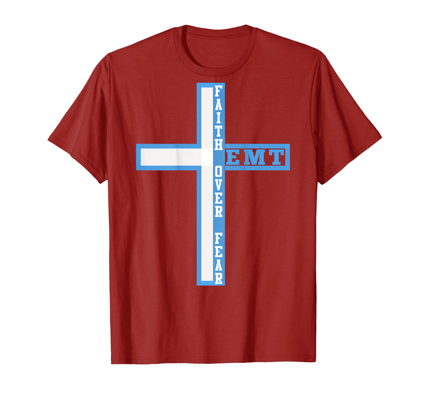 Faith Over Fear Christian EMT First Responder ART ON BACK T-Shirt