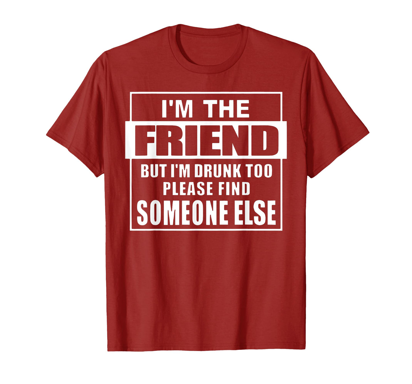 If Found Drunk Please Return To Friend I'm The Friend Funny T-Shirt