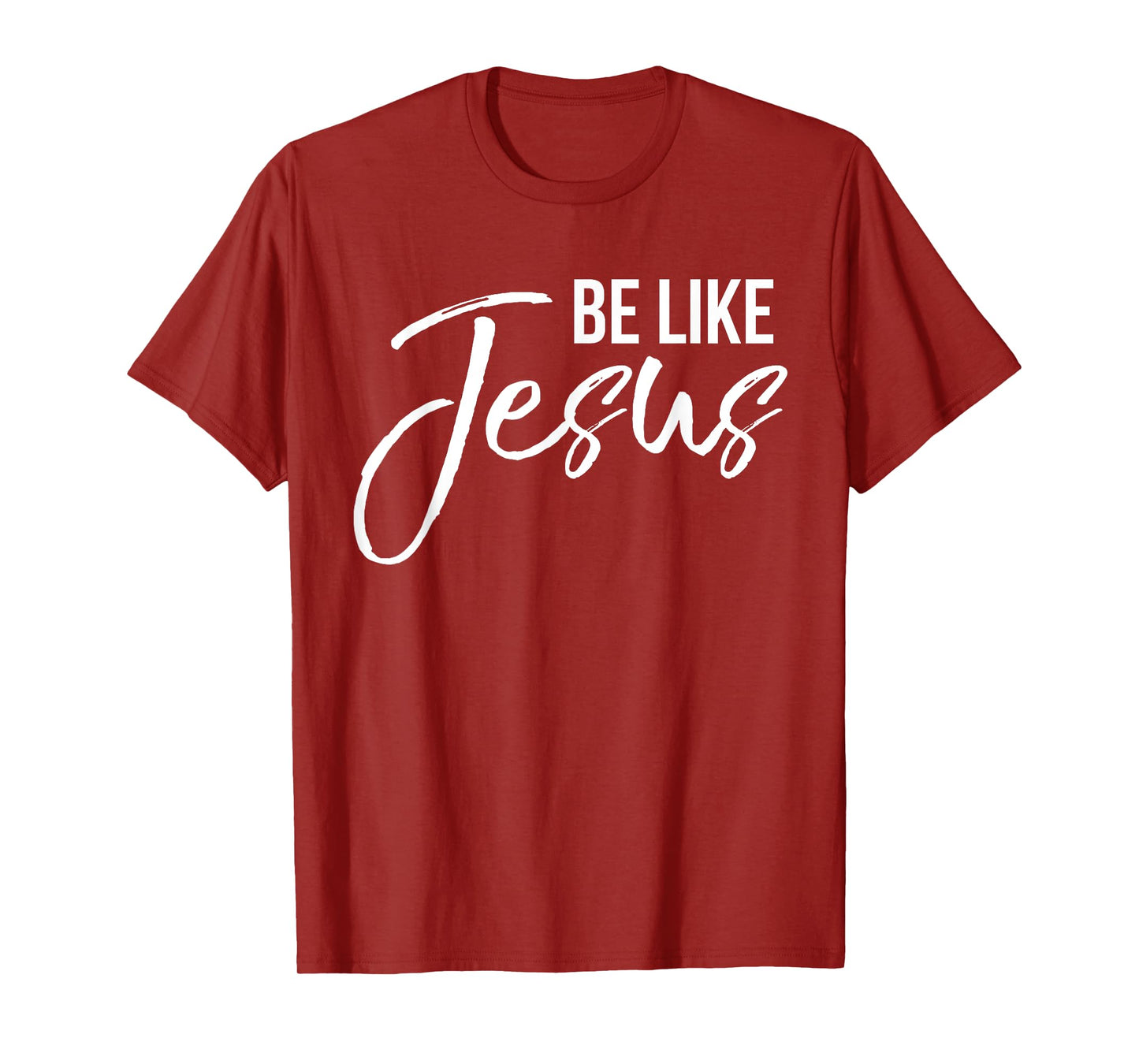 Be Like Jesus Shirt Fun Cute Christ-follower Christian Tee T-Shirt