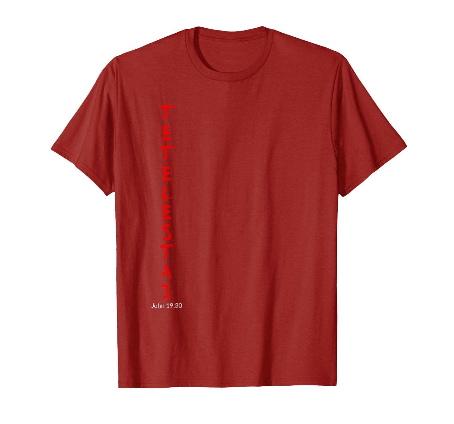 Tetelestai Tshirt - John 19:30 It is Finished Easter Shirt T-Shirt