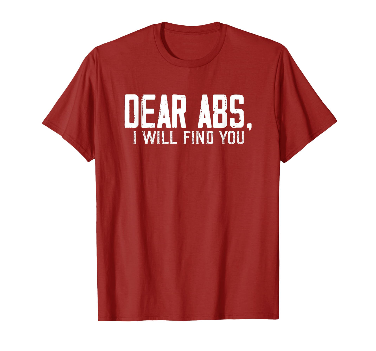 Dear Abs, I will find you a Funny Gym Quote Retro T-Shirt