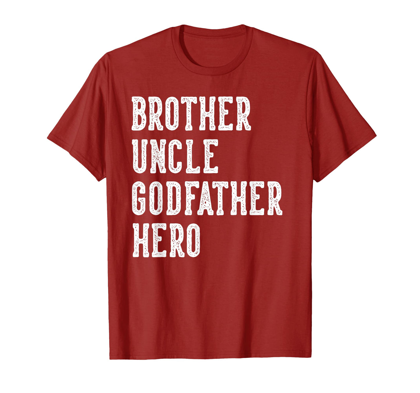 Brother Uncle Godfather Hero Father's Day Uncle Birthday T-Shirt