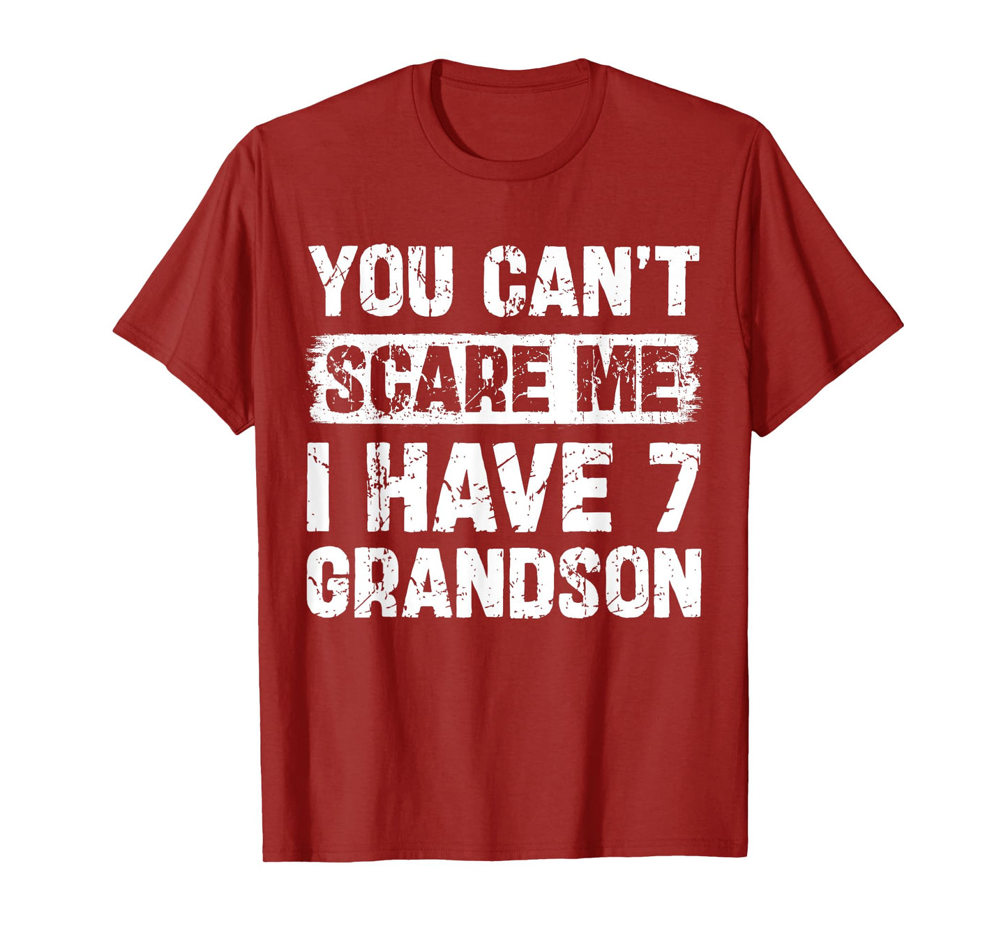 You Can't Scare Me I Have Seven Grandson Funny Family T-Shirt