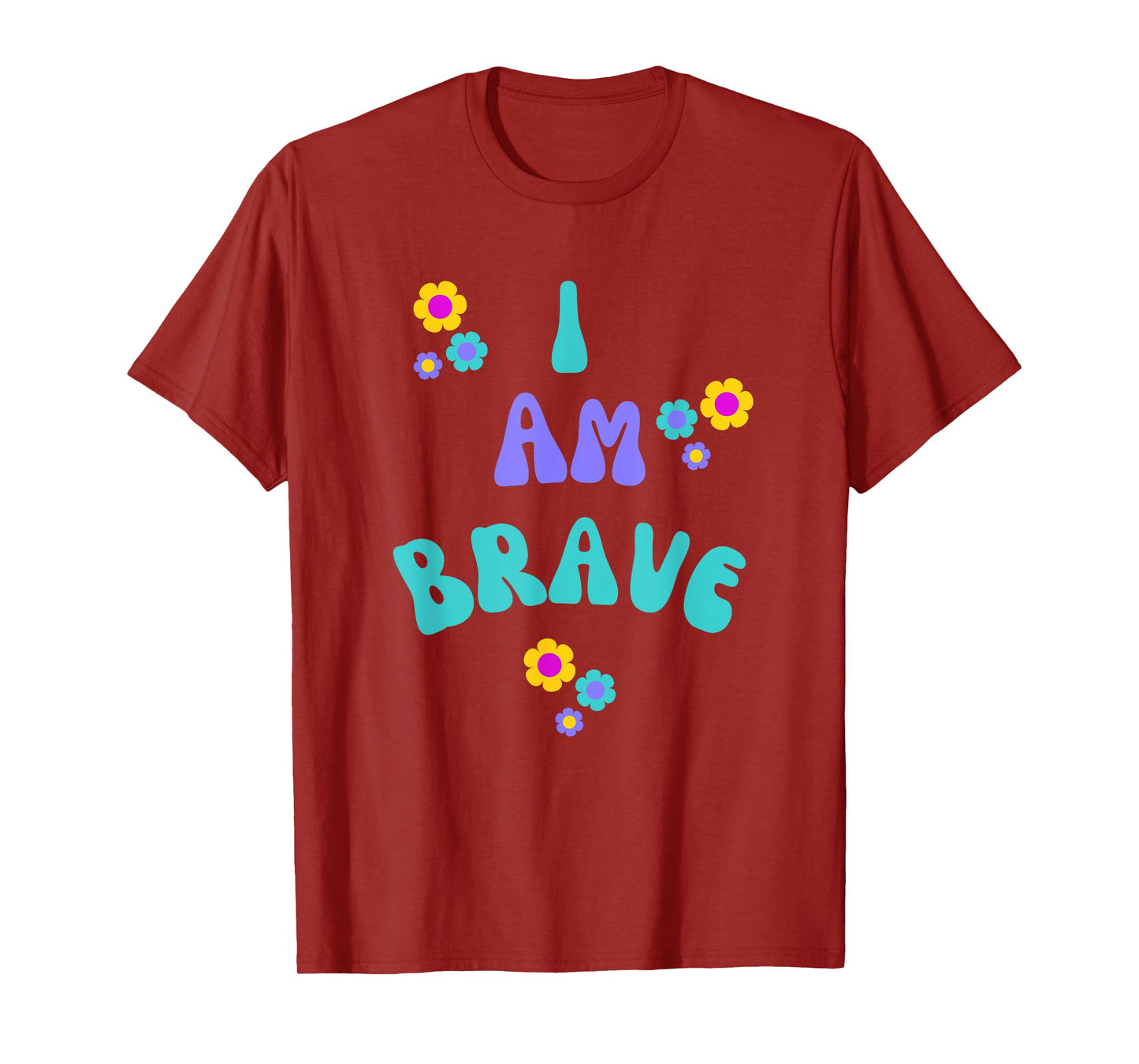 BRAVE I AM BRAVE PRESENT FOR BRAVERY T-Shirt