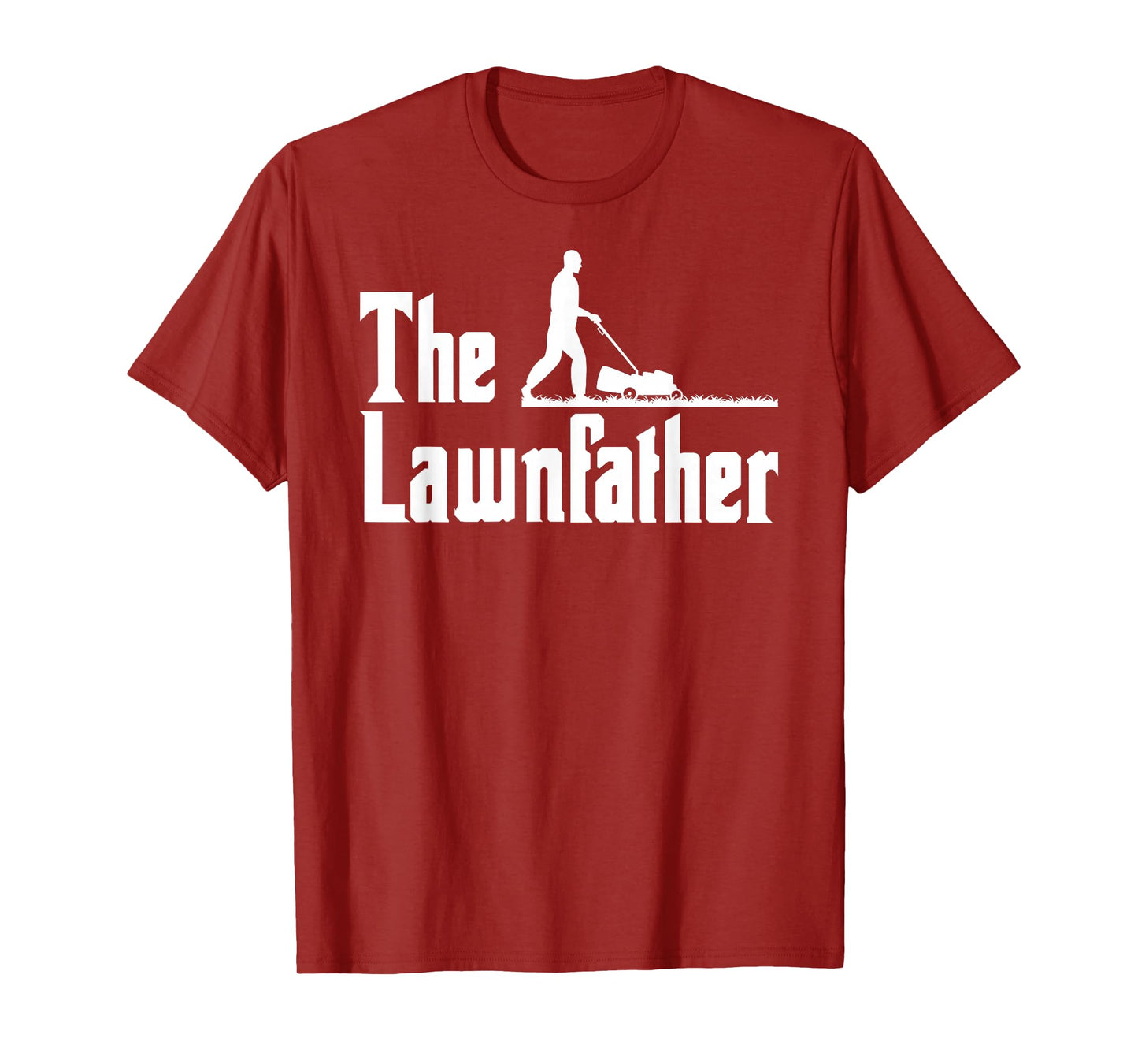 The Lawnfather Dad Father's Day Tee Lawn Dad Mower Funny T-Shirt