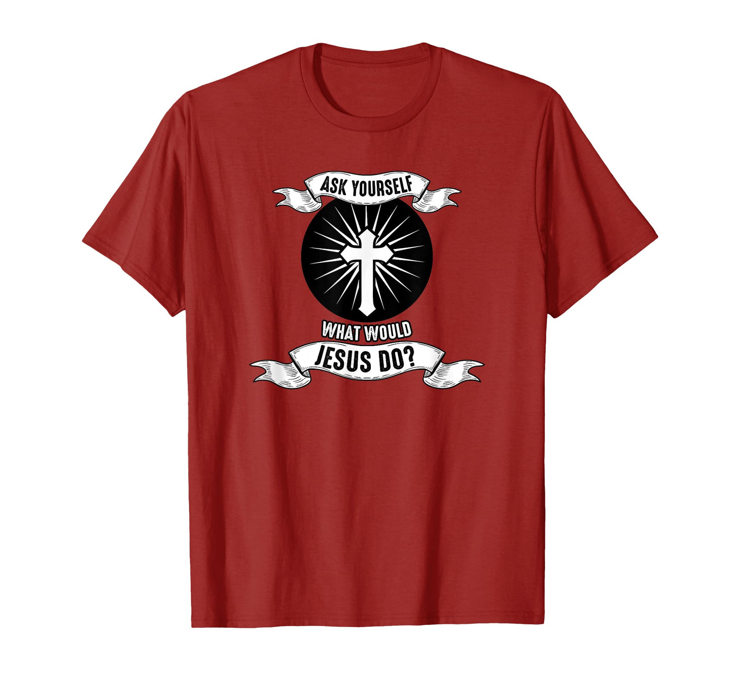 Jesus; Ask Yourself What Would Jesus Do T-Shirt