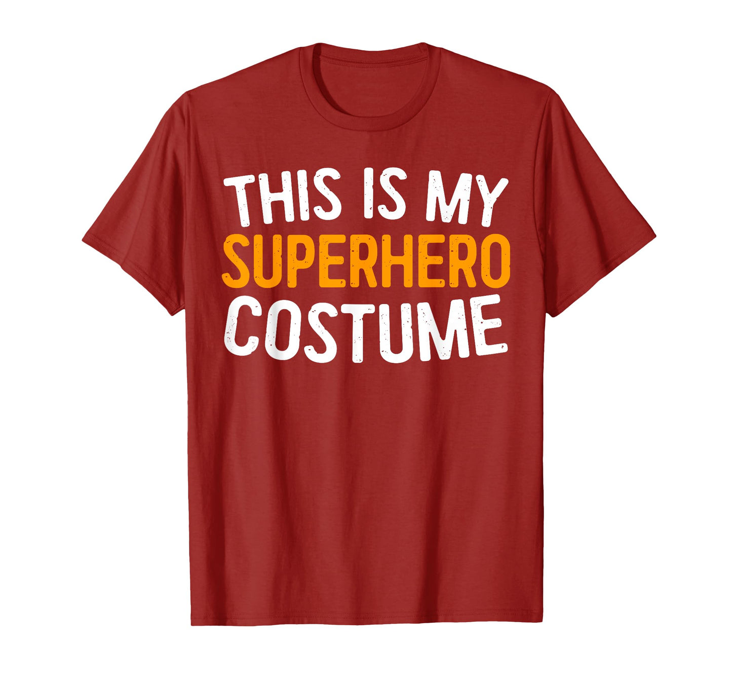 This Is My Superhero Costume T-Shirt Halloween Costume Shirt T-Shirt