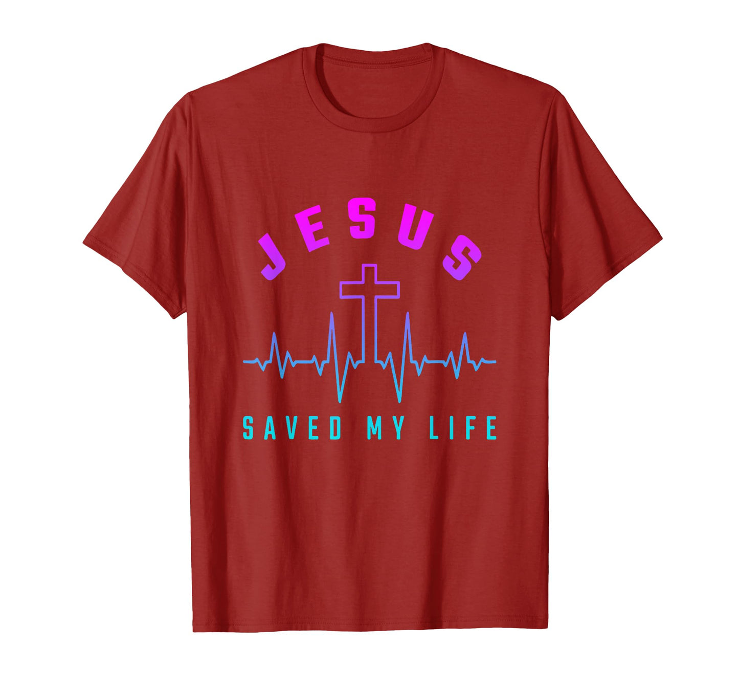 Jesus Christ Saved My Life Gift For Women Men T-Shirt