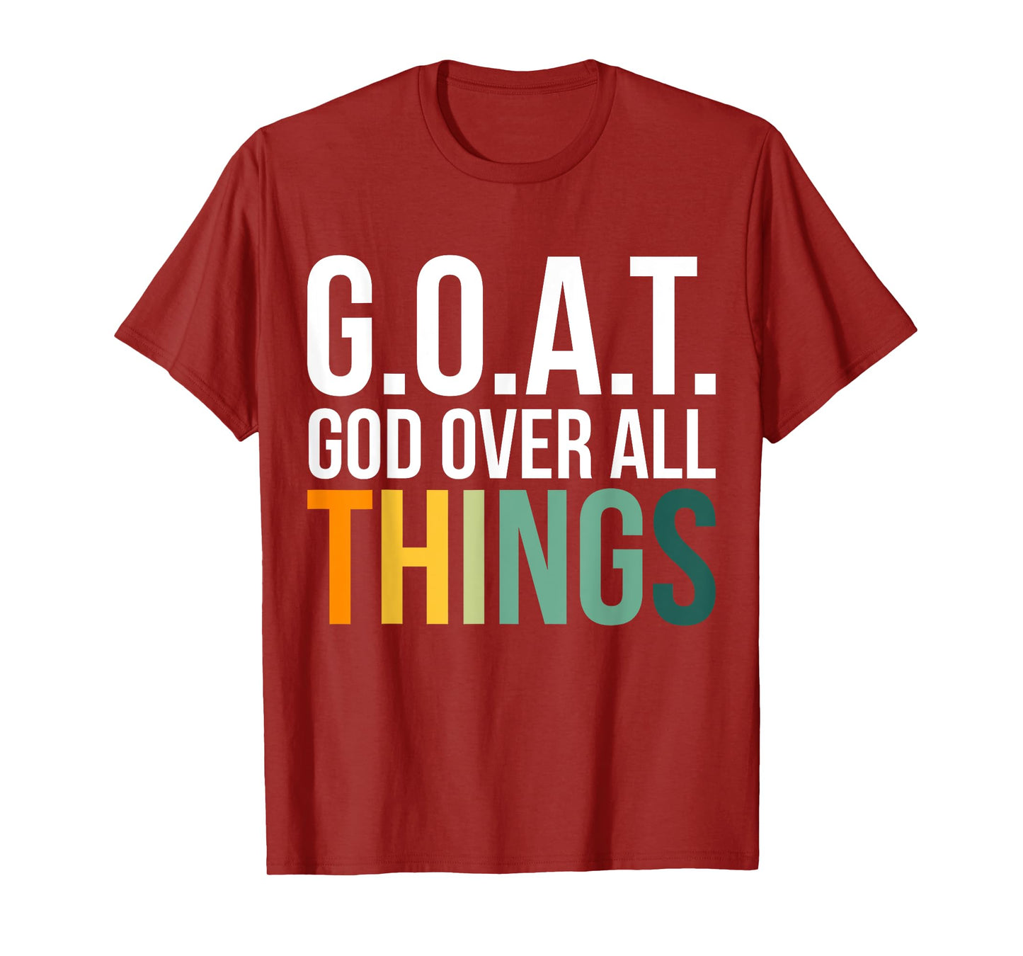 G.O.A.T. God Over All Things T-Shirt