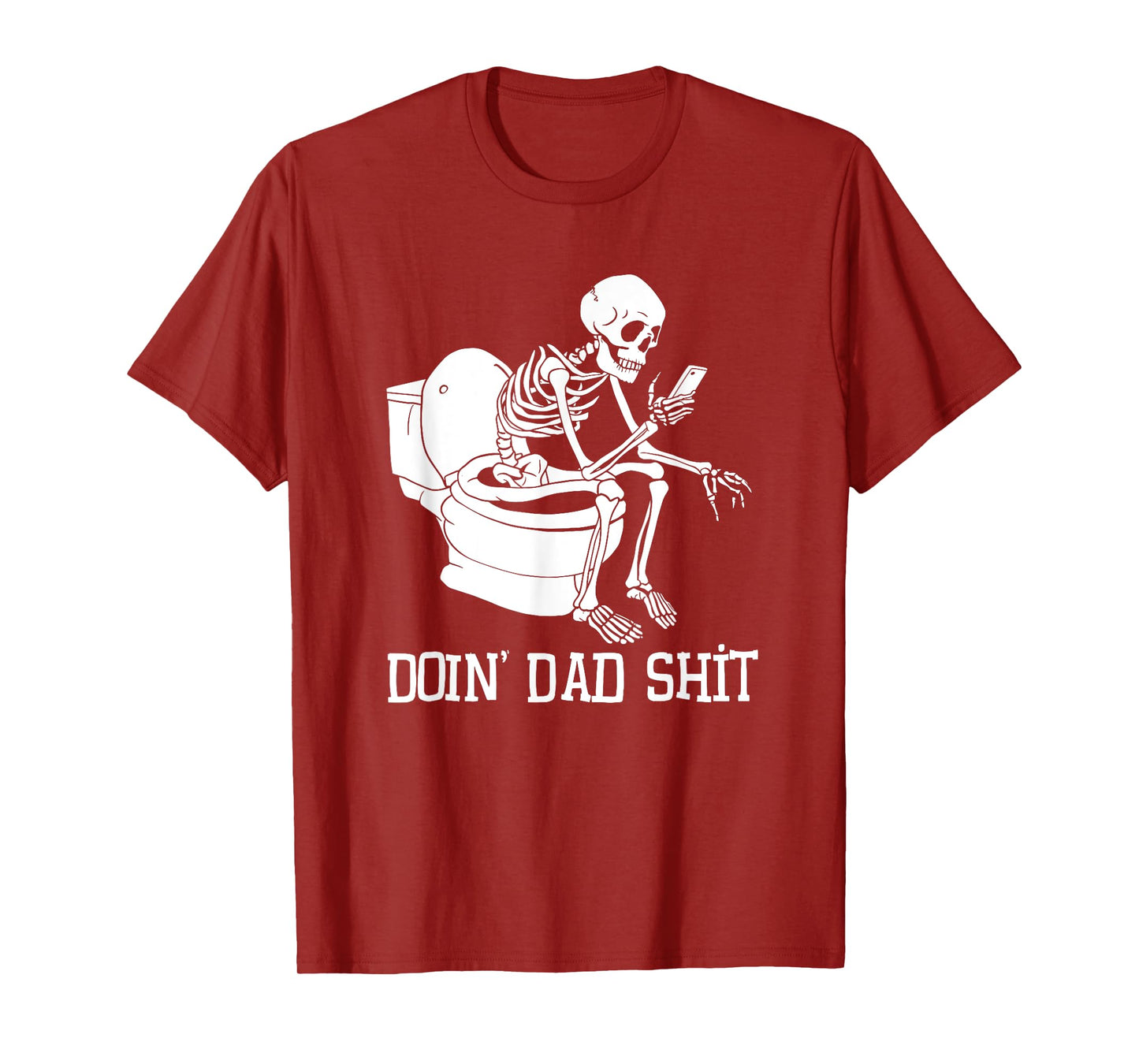 Doin' Dad Shit Funny Skeleton Humor T-Shirt