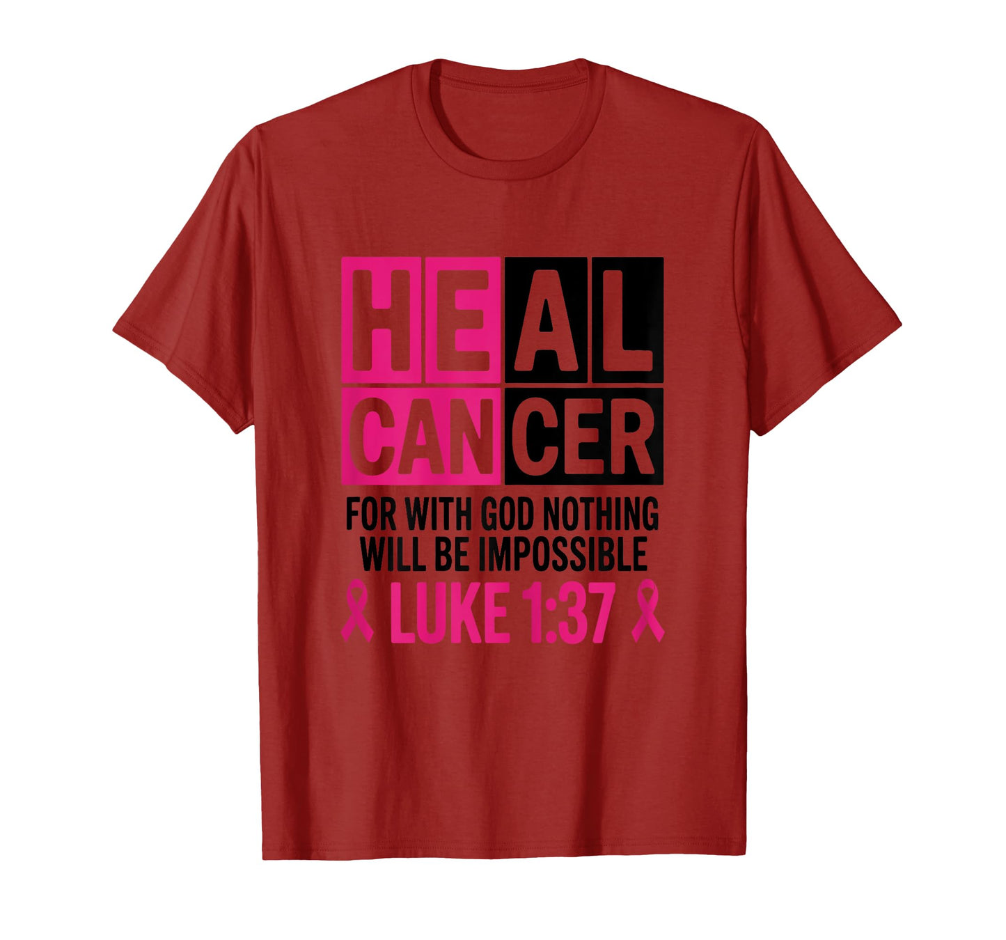 He Can Heal Cancer For With God Nothing Will Be Impossible T-Shirt