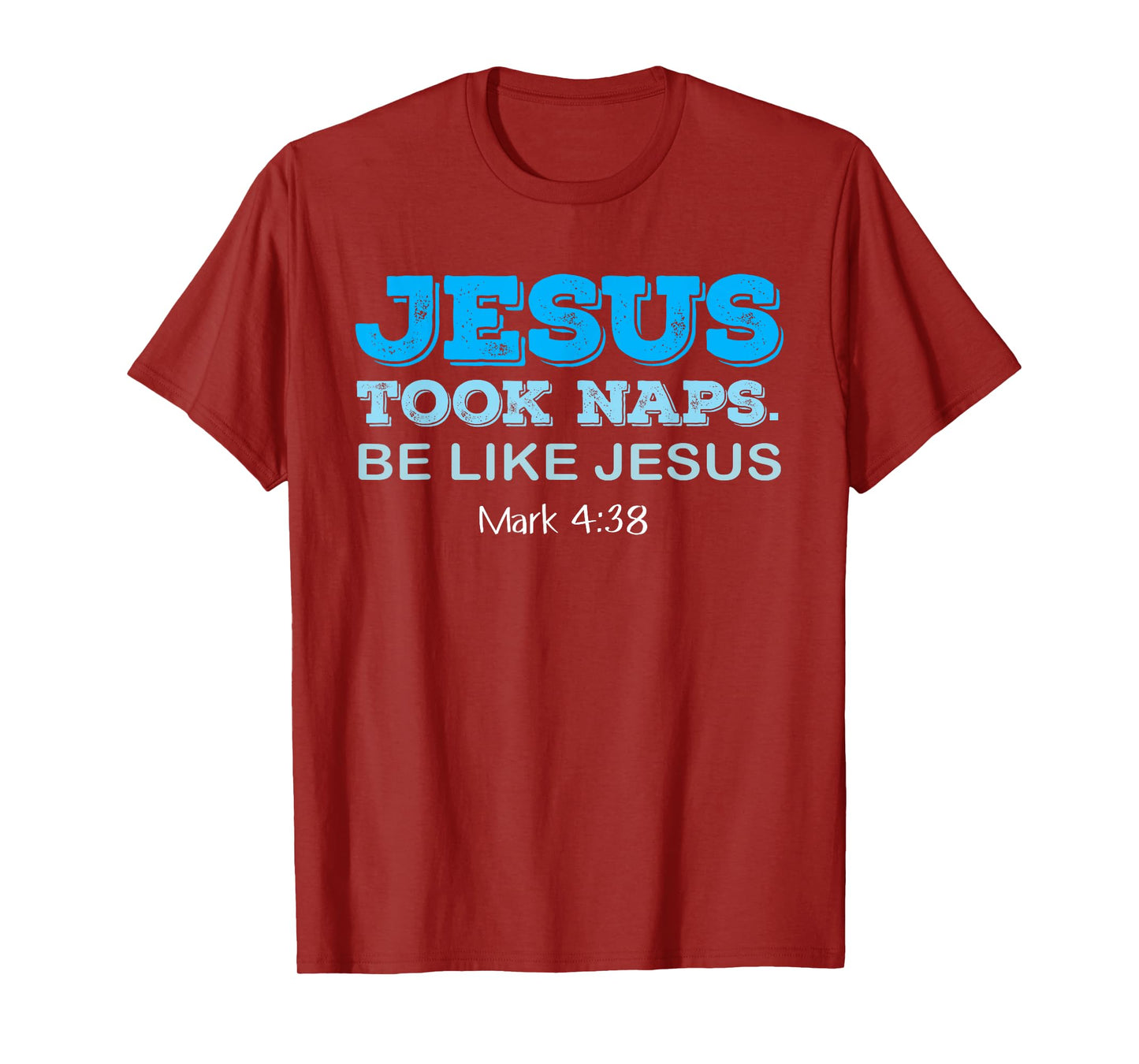 Jesus Made a Nap Be Like Jesus - Funny Christians T-Shirt