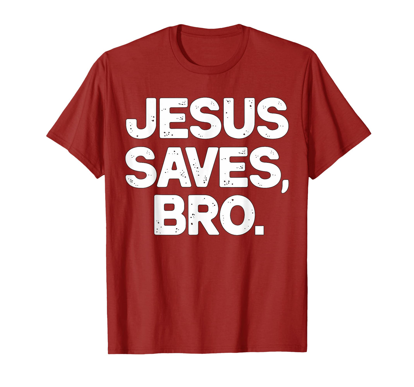 Jesus Saves Bro Christian T-Shirt