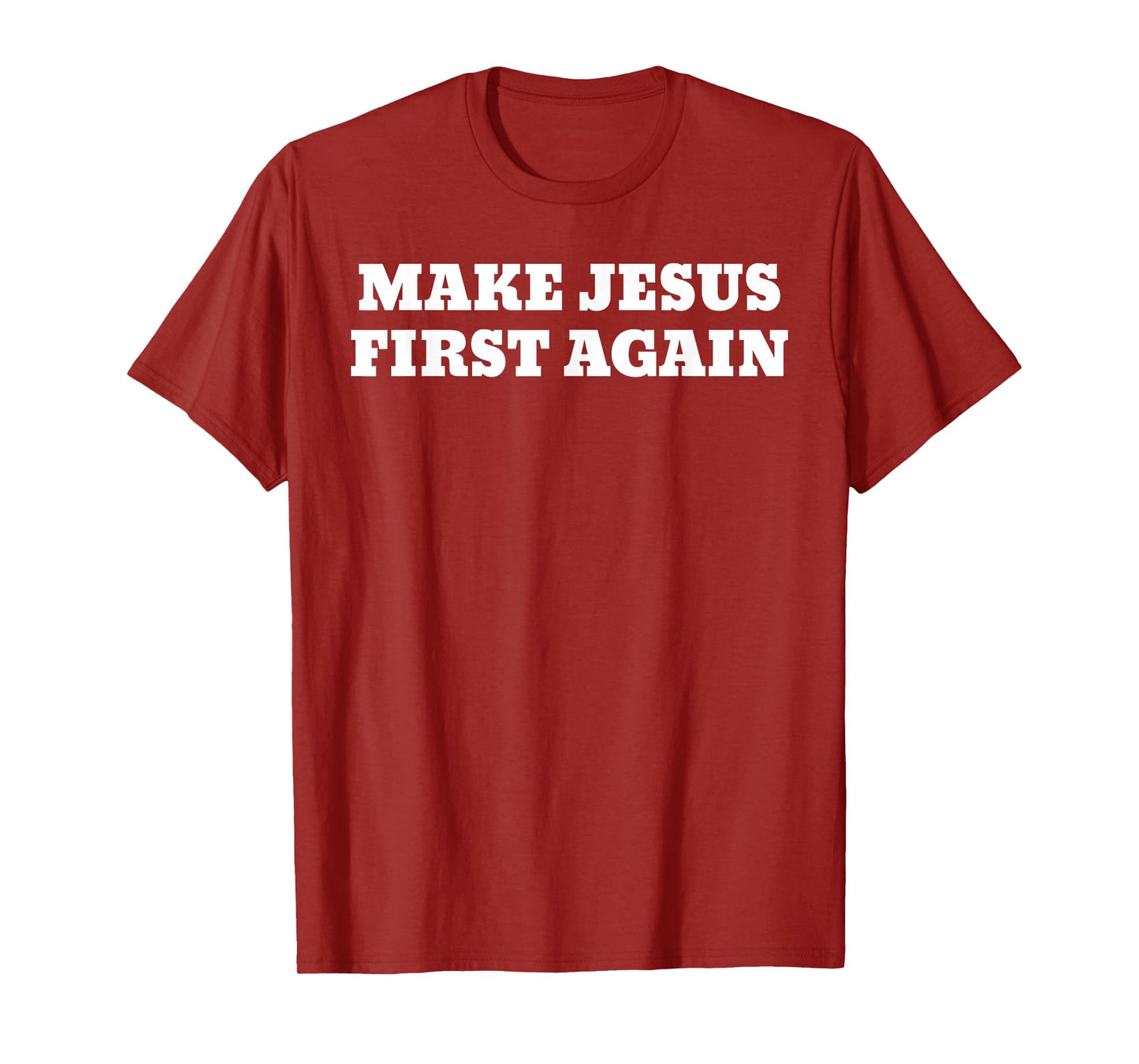 Make Jesus First Again T-Shirt