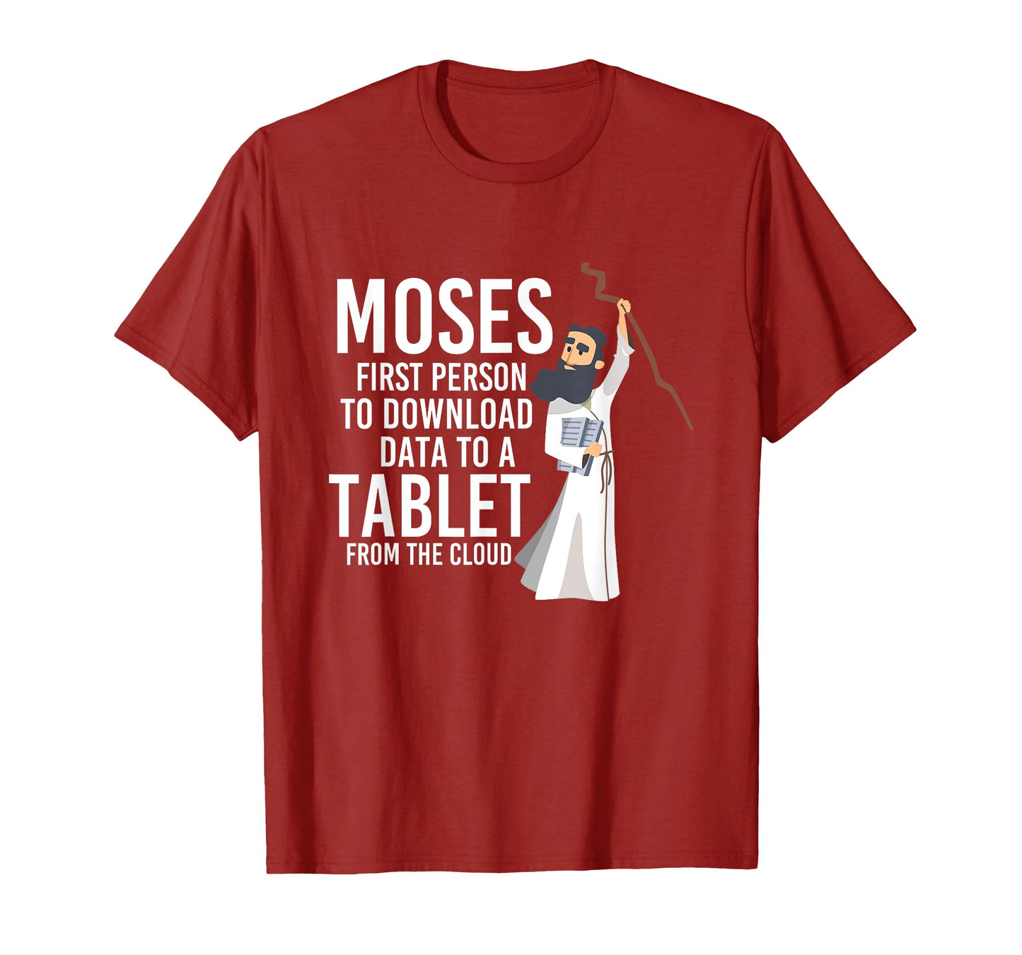 Moses First Person To Download Data Holy Bible Prayer T-Shirt