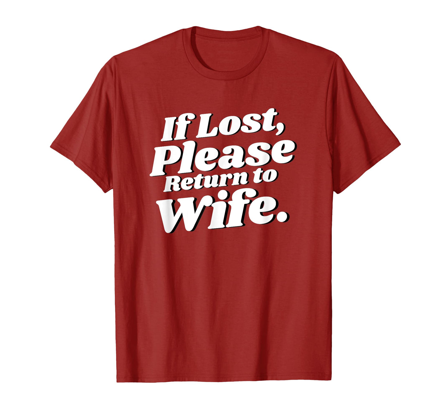 If Lost, Please Return to Wife Funny Sayings Quote Couples T-Shirt