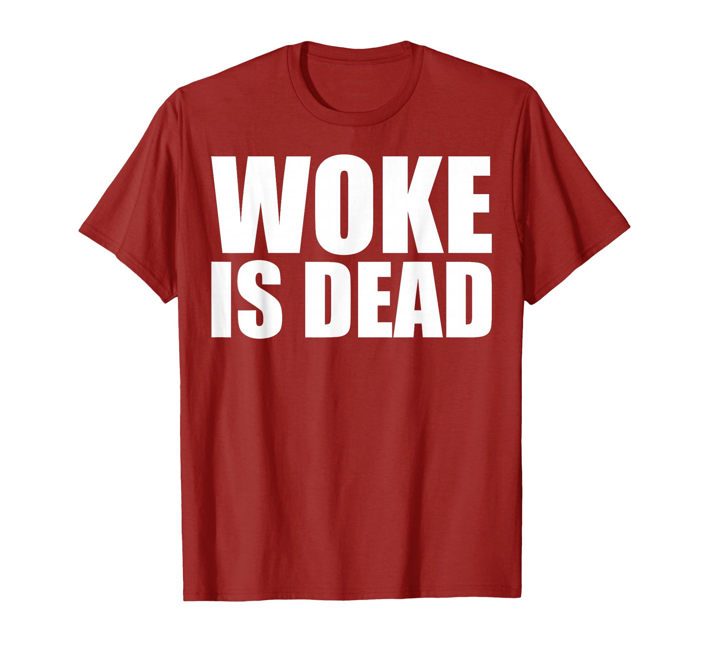 Woke is Dead Funny Slogan Funny Meme Quote for Sarcastic T-Shirt