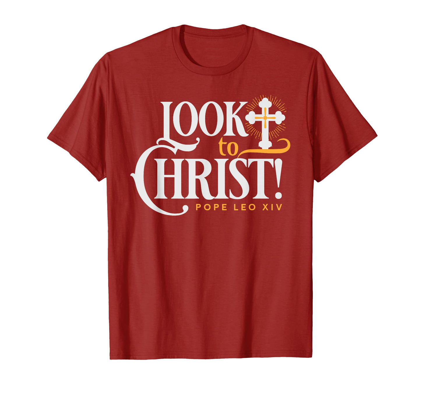 Look to Christ Jesus Pope Leo XIV Catholic Quotes T-Shirt