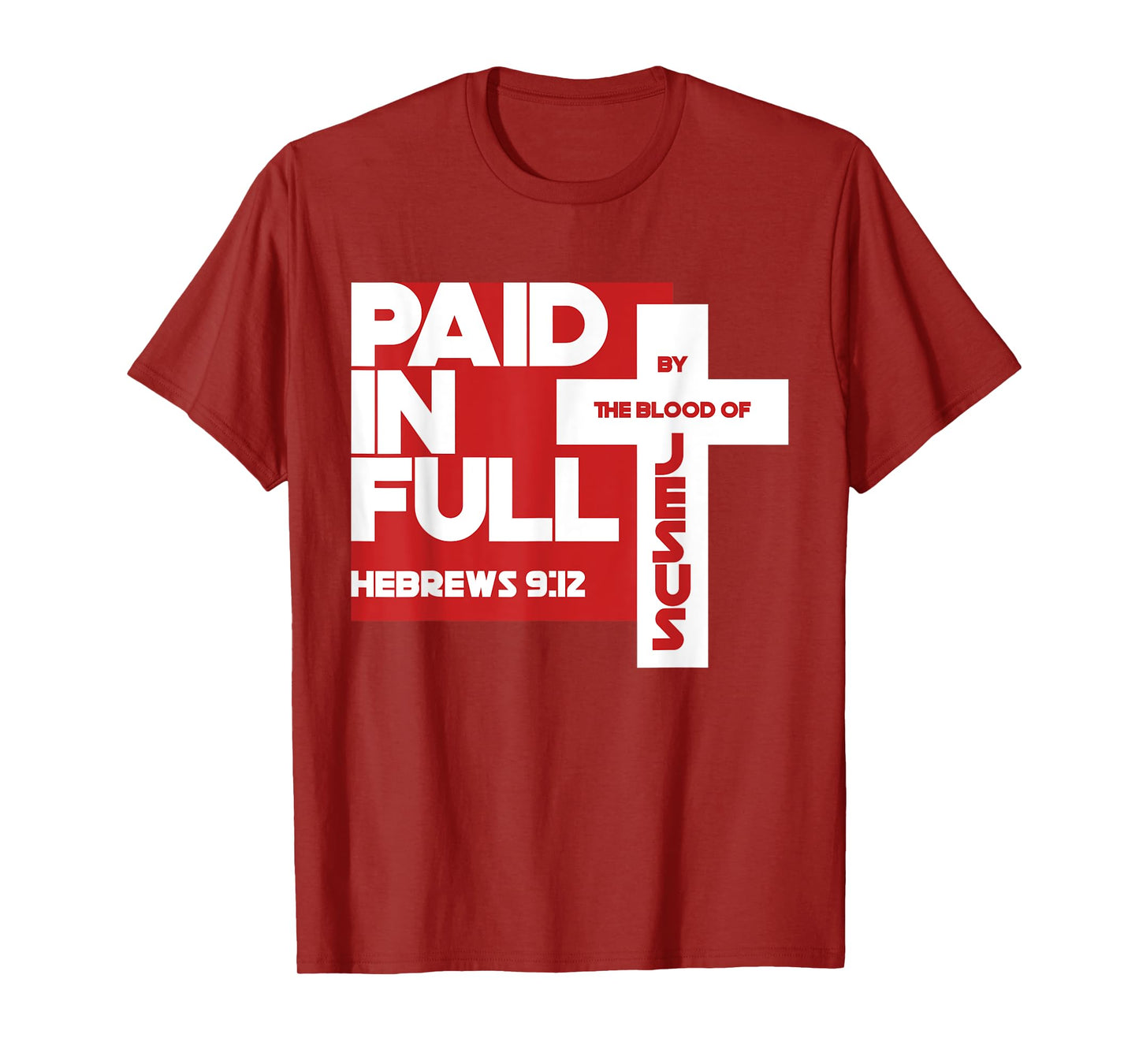 Paid in Full by the Blood of Jesus Christ Bible Verse Faith T-Shirt