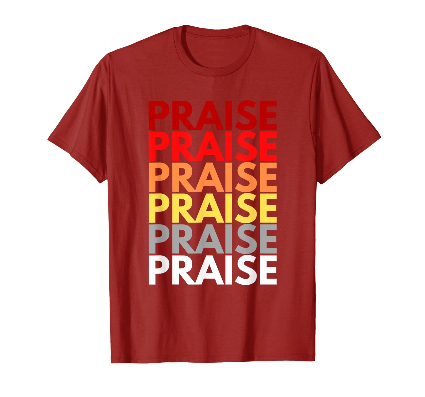 Praise Inspirational Christian Words Colorful Praise T-Shirt