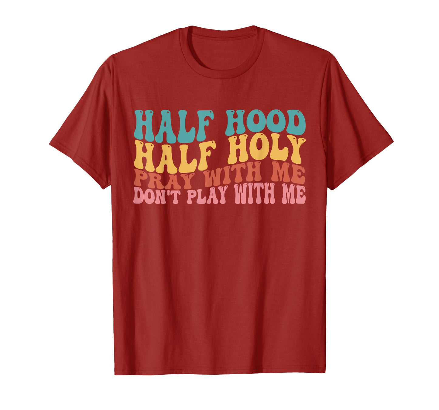Half Hood Half Holy Groovy Retro Christian For Men Women T-Shirt