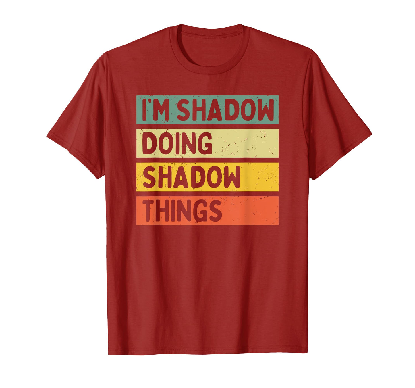 I'm Shadow Doing Shadow Things Funny Personalized Quote T-Shirt
