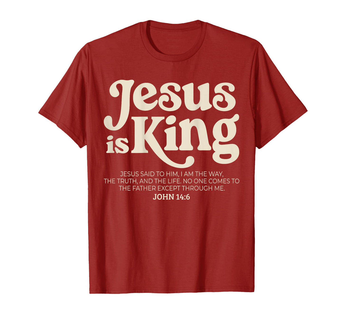 Jesus is King Bible Verse John 14:6 God Religious Christian T-Shirt