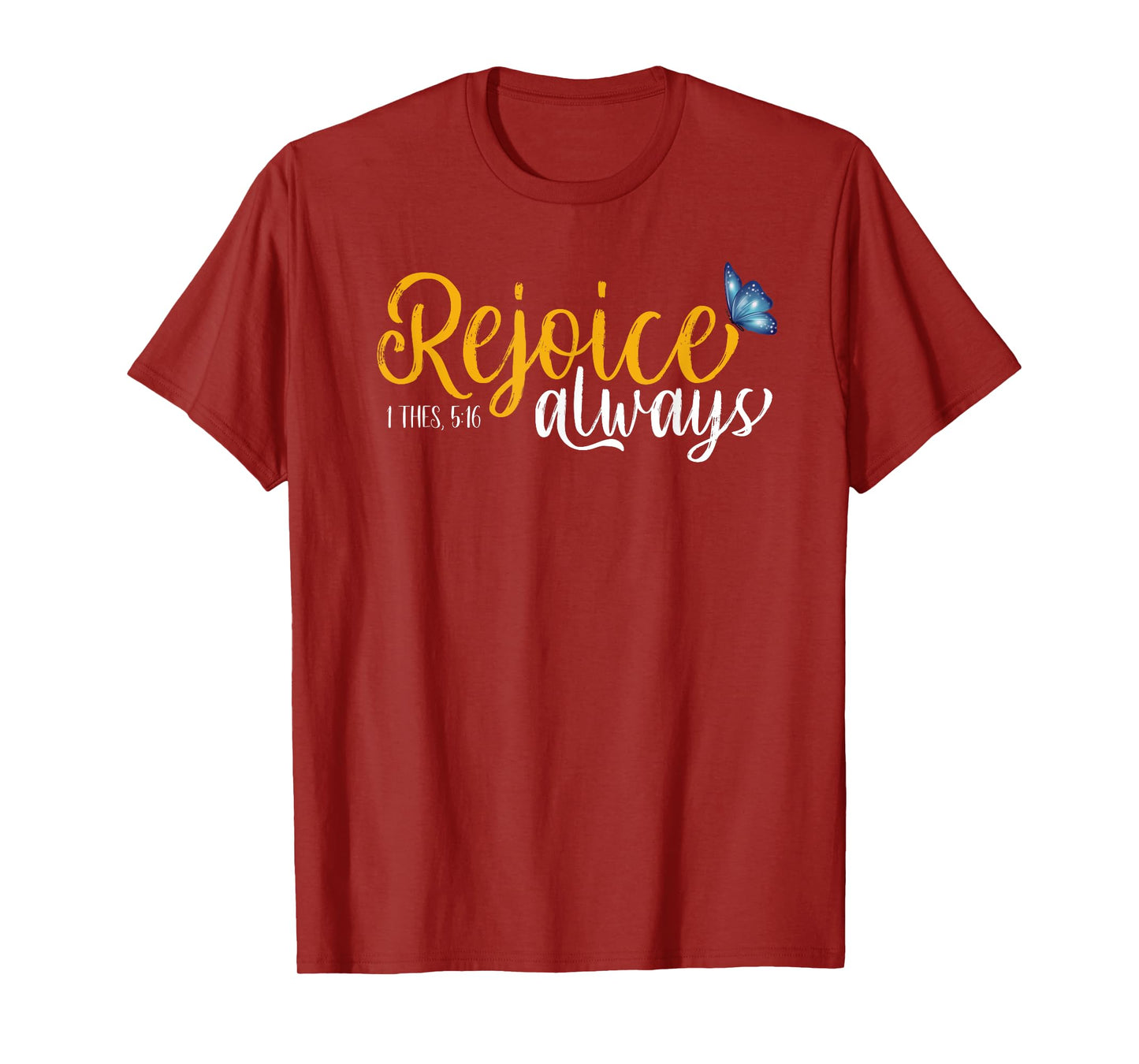 1 Thes. 5:16 - Rejoice Always Butterflies T-Shirt