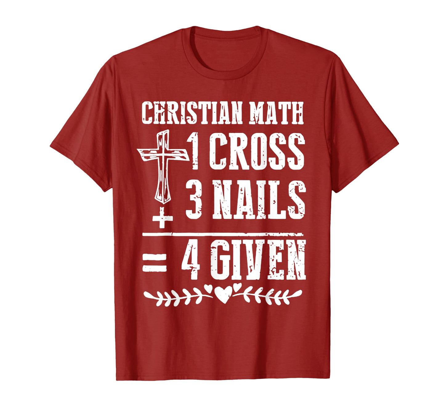 Christian Math 1 Cross 3 Nails 4 Given T-Shirt
