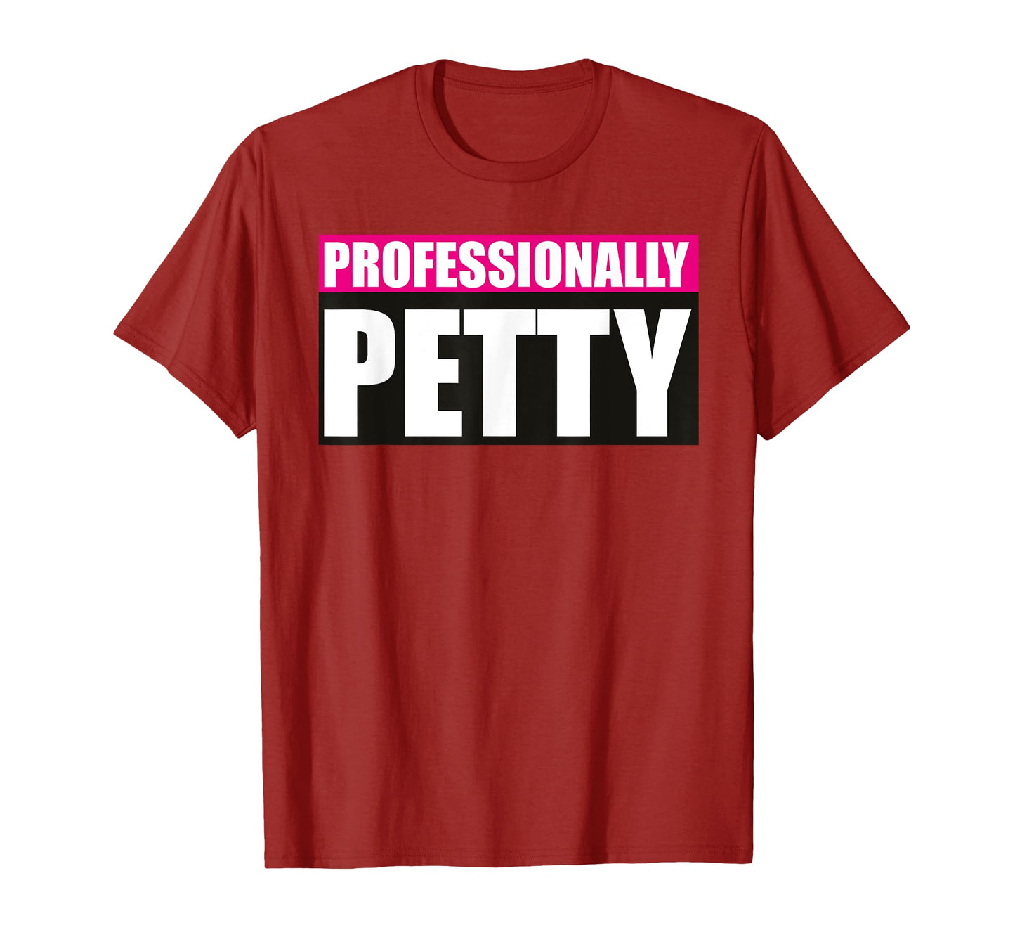 Professionally Petty T-Shirt