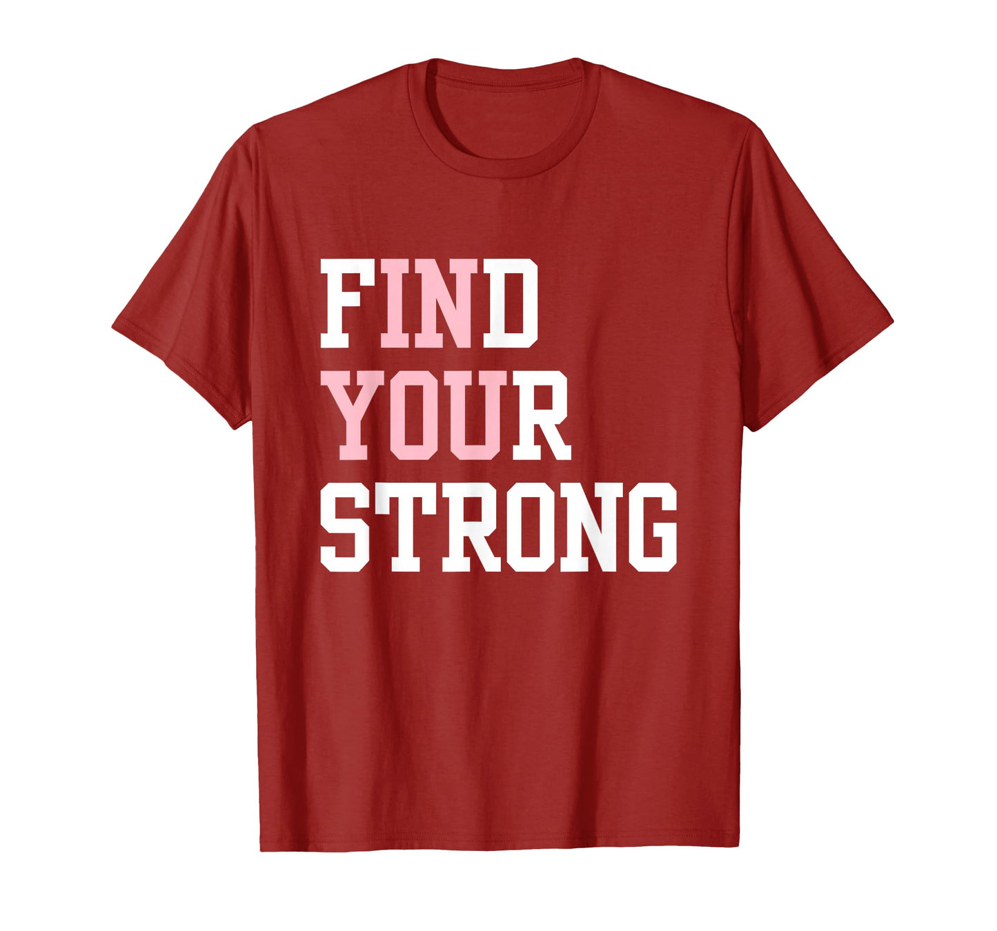 Find Your Strong In You Inspirational Runner Gym Workout T-Shirt