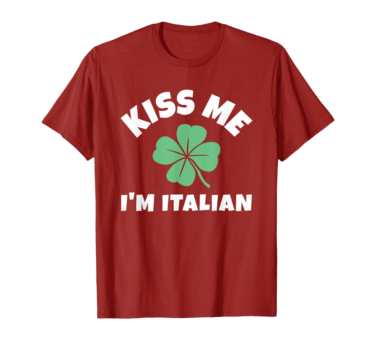 Kiss Me I'm Italian St. Patrick's Day Irish Italy T-Shirt