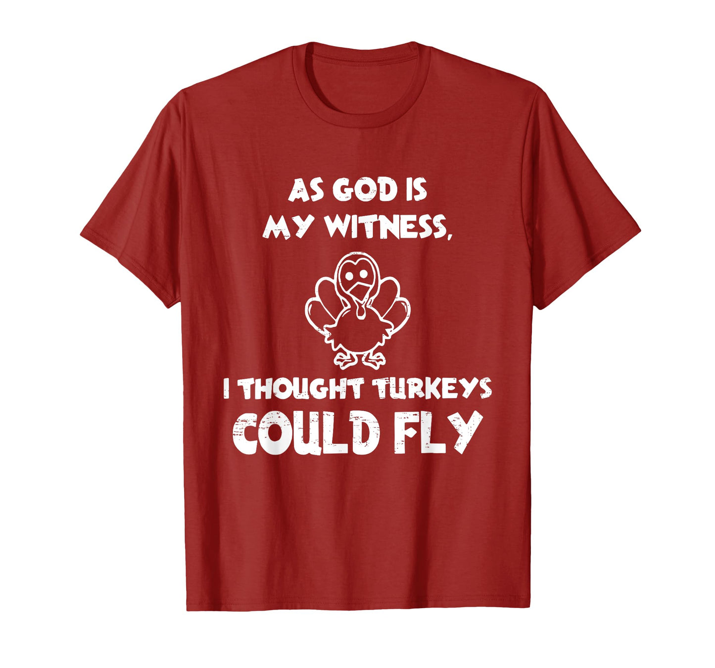 Retro AS GOD is My Witness I Thought Turkeys Could Fly Funny T-Shirt