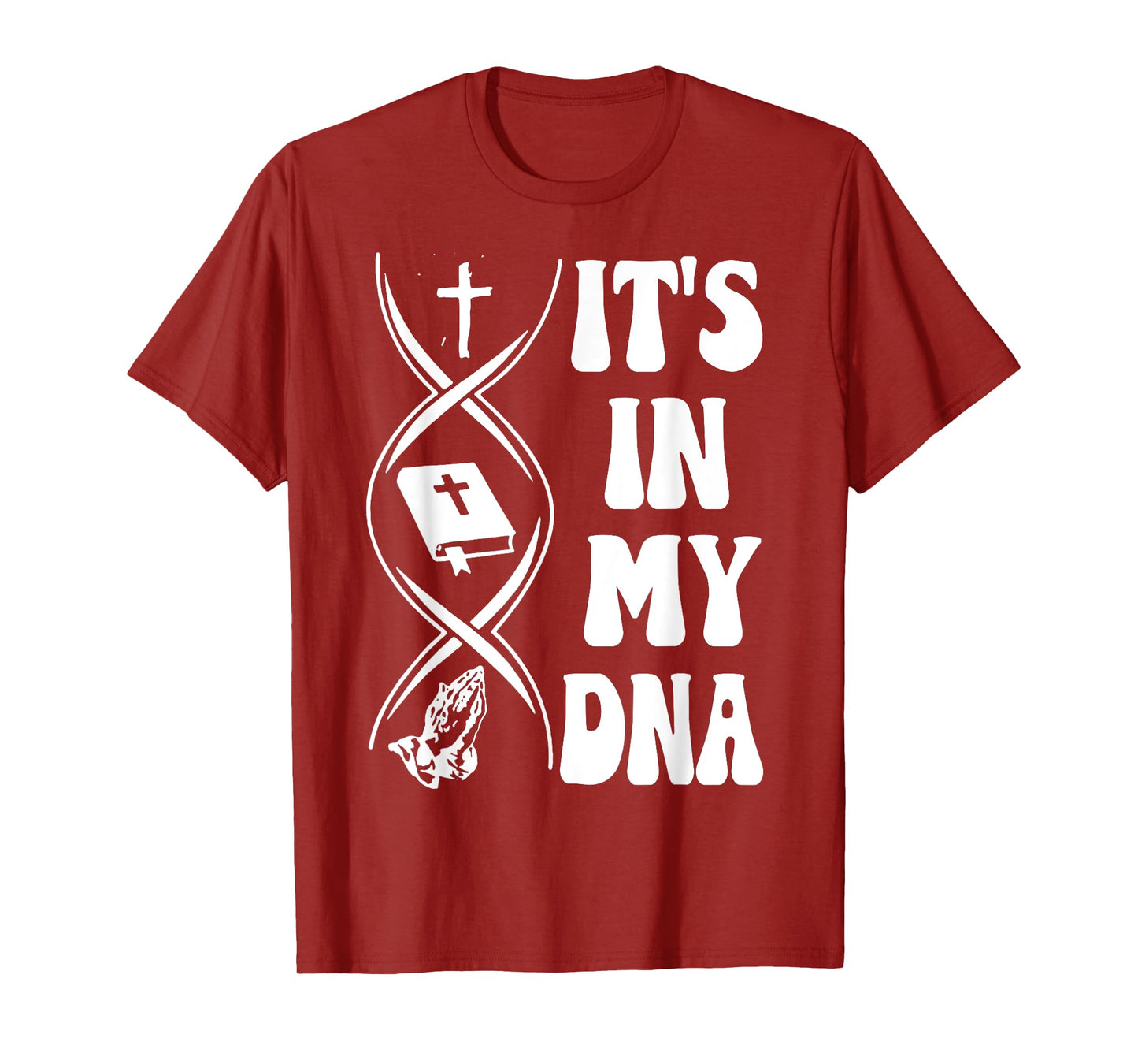 It's In My DNA, Cross, Bible Verse, Pray, Christian Tees T-Shirt