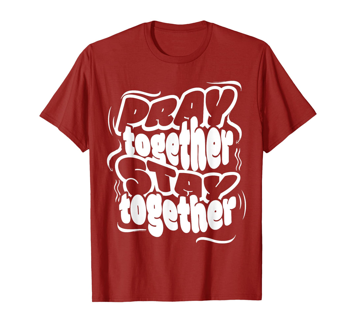 Cute Pray Together Stay Together Christian Duty Jesus Lover T-Shirt