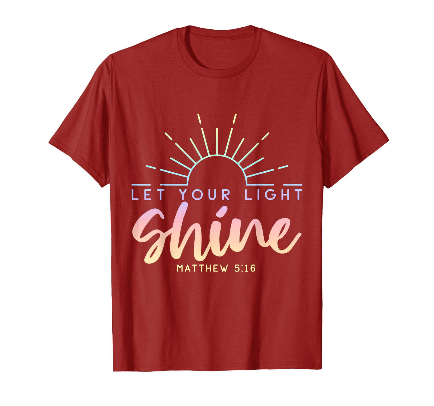 Let Your Light Shine Matt 5:16 Gospel Christian Pray Faith T-Shirt