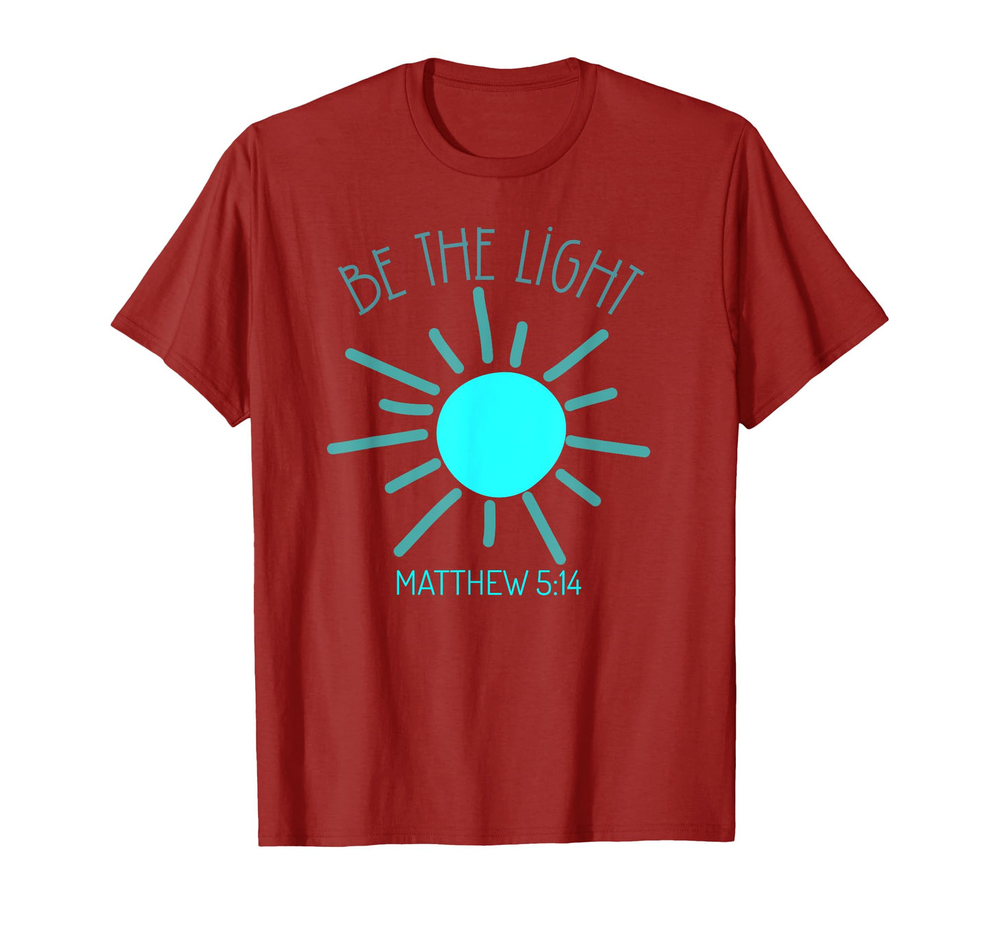 Be The Light Faith Religious Jesus Christian Men Women T-Shirt