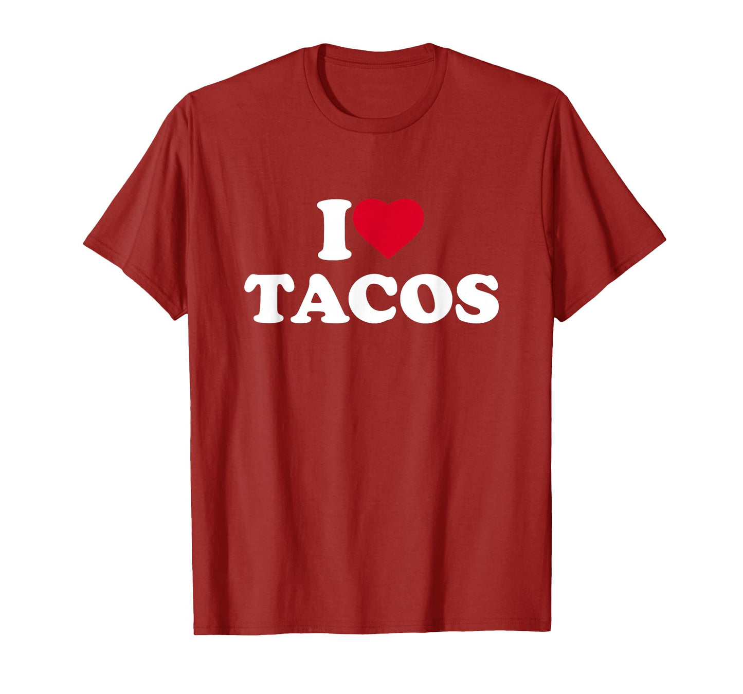 I Love Tacos I Heart Tacos Lover Mexican Food Foodie T-Shirt