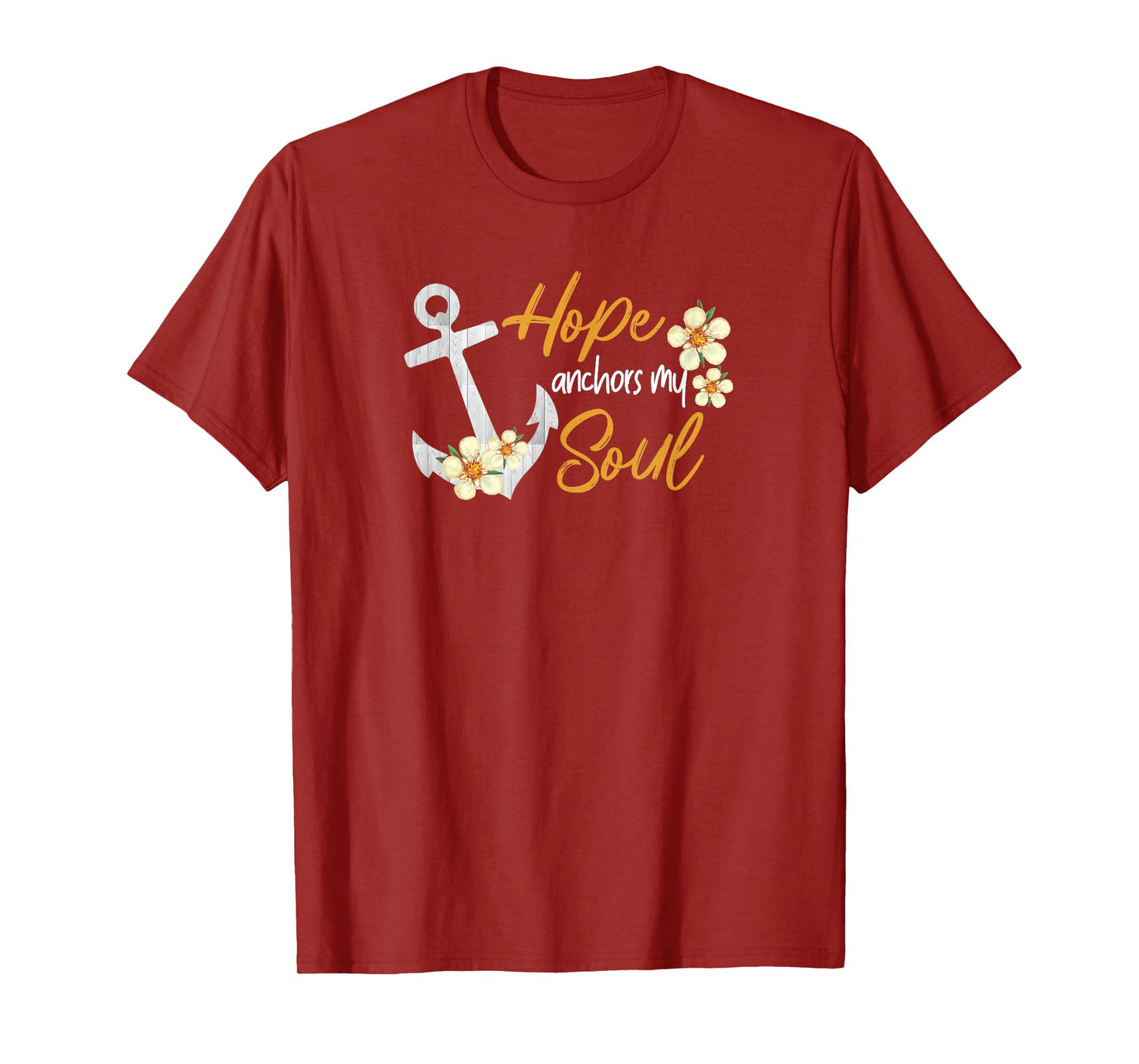 hope anchors my soul inspirational christian bible jesus god T-Shirt